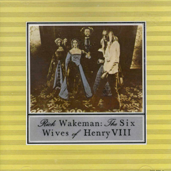 THE SIX WIVES OF HENRY VIII (Rick Wakeman, 1973)
