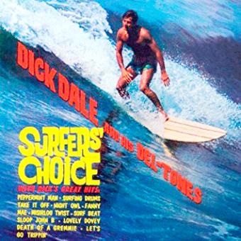 SURFERS’ CHOICE’ (Dick Dale & His Del-Tones, 1962)