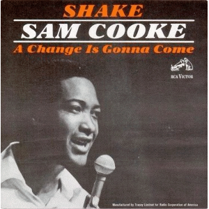 A CHANGE IS GONNA COME (Sam Cooke, 1964)