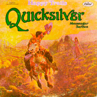 HAPPY TRAILS (Quicksilver Messenger Service, 1969)