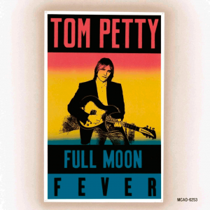 FULL MOON FEVER (Tom Petty, 1989)