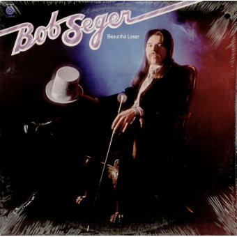 BEAUTIFUL LOSER (Bob Seger, 1975)